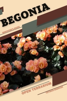 Paperback Begonia: Open terrarium, Beginner's Guide Book