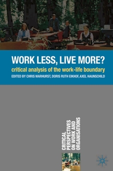 Paperback Work Less, Live More?: Critical Analysis of the Work-Life Boundary Book