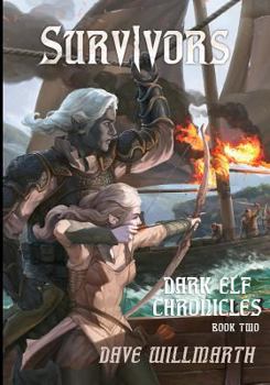 Dark Elf Chronicles Book Two: Survivors - Book #2 of the Dark Elf Chronicles