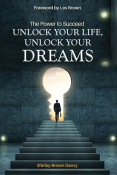Paperback THE POWER TO SUCCEED Unlock Your Life, Unlock Your Dreams Book