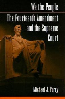 Hardcover We the People: The Fourteenth Amendment and the Supreme Court Book
