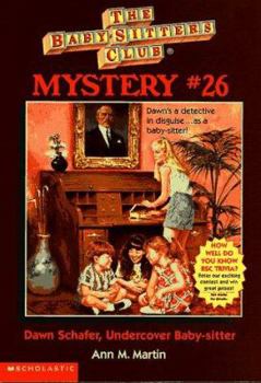 Dawn Schafer, Undercover Baby-sitter - Book #26 of the Baby-Sitters Club Mysteries