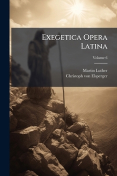 Paperback Exegetica Opera Latina: Enarrationes In Genesin, Cap. Xxiv - Xxvi; Volume 6 [French] Book