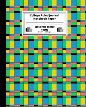 Paperback College Ruled Journal Notebook Paper. Geometric Shapes Theme: College Ruled Journal Paper To Write And Take Notes In. Colored Shapes Theme. Glowing Gr Book