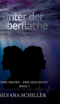 Hardcover Unter der Oberfläche: Zwei Welten - eine Geschichte Band 1 [German] Book
