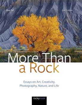 Hardcover More Than a Rock, 2nd Edition: Essays on Art, Creativity, Photography, Nature, and Life Book