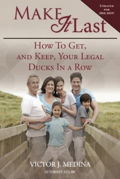 Paperback Make It Last: How To Get, and Keep, Your Legal Ducks in a Row Book