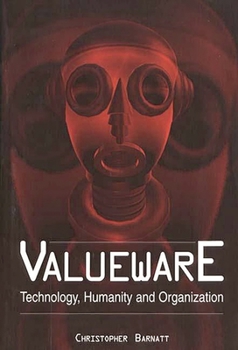 Paperback Valueware: Technology, Humanity and Organization Book