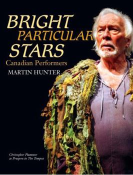 Hardcover Bright Particular Stars: Canadian Performers Book