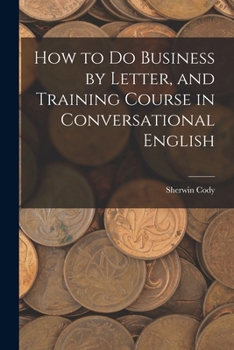 Paperback How to Do Business by Letter, and Training Course in Conversational English Book