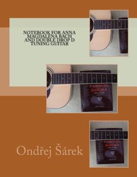 Paperback Notebook for Anna Magdalena Bach and Double drop D tuning Guitar Book