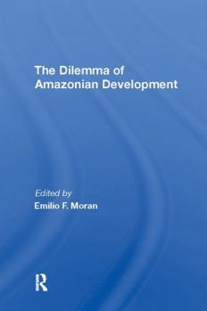 Paperback The Dilemma of Amazonian Development Book