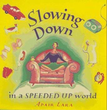 Paperback Slowing Down in a Speeded Up World Book