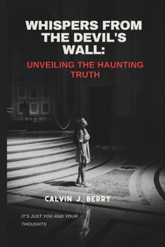 Paperback Whispers from The Devil's Wall: Unveiling the Haunting Truth Book