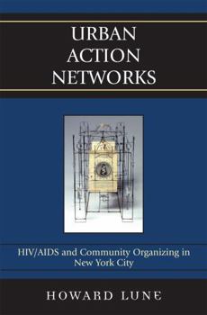 Paperback Urban Action Networks: HIV/AIDS and Community Organizing in New York City Book