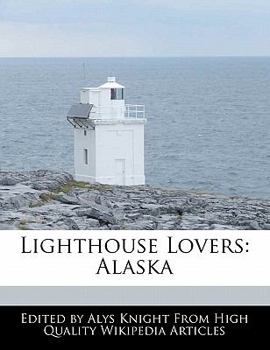 Lighthouse Lovers : Alaska