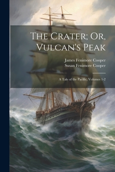 Paperback The Crater; Or, Vulcan's Peak: A Tale of the Pacific, Volumes 1-2 Book