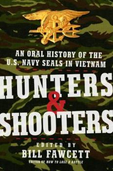 Paperback Hunters & Shooters: An Oral History of the U.S. Navy SEALs in Vietnam Book