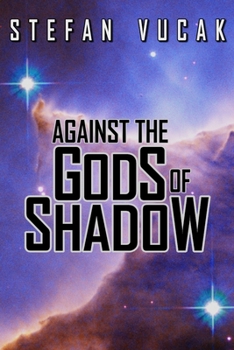 Against The Gods Of Shadow - Book #2 of the Shadow Gods Saga