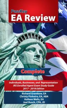 Paperback Passkey EA Review, Complete: Individuals, Businesses, and Representation: IRS Enrolled Agent Exam Study Guide 2017-2018 Edition Book