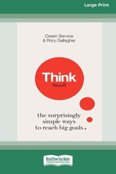 Paperback Think Small: The Surprisingly Simple Way to Achieve Big Goals (16pt Large Print Edition) [Large Print] Book