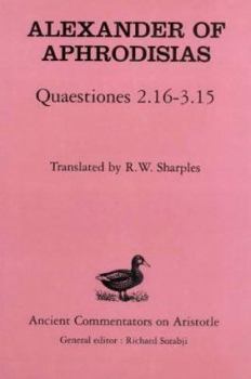 Hardcover Alexander of Aphrodisias: Quaestiones 2.16-3.15 Book