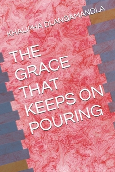 Paperback The Grace That Keeps on Pouring Book