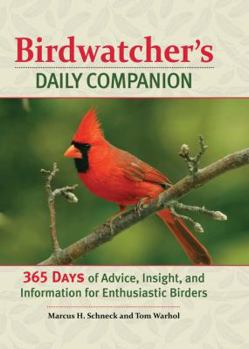 Hardcover Birdwatcher's Daily Companion: 365 Days of Advice, Insight, and Information for Enthusiastic Birders Book