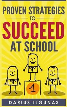 Paperback Proven Strategies to Succeed at School Book