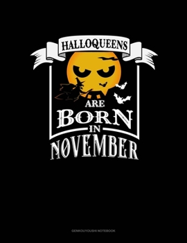 Paperback Halloqueens Are Born In November: Genkouyoushi Notebook Book