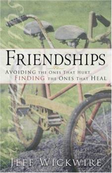 Paperback Friendships: Avoiding the Ones That Hurt, Finding the Ones That Heal Book