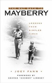 Paperback The Way Back to Mayberry: Lessons from Simpler Time Book