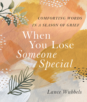Hardcover When You Lose Someone Special: Comforting Words in a Season of Grief Book