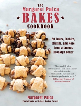 Paperback The Margaret Palca Bakes Cookbook: 80 Cakes, Cookies, Muffins, and More from a Famous Brooklyn Baker Book