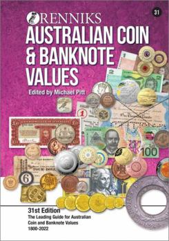 Paperback Renniks Australian Coin and Banknote Values 31st Ed: The Leading Guide for Australian Coin and Banknote Values. 1800-2021 Book