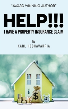 Paperback HELP!!! I Have A Property Insurance Claim Book