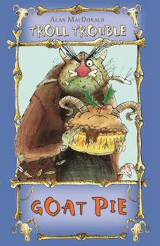 Goat Pie (Troll Trouble) - Book #4 of the Troll Trouble