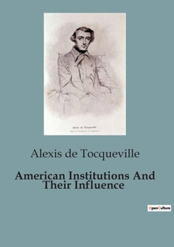 Paperback American Institutions And Their Influence Book