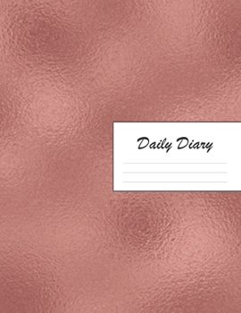 Daily Diary: Blank 2020 Journal Entry Writing Paper for Each Day of the Year | Metallic Rose Gold | January 20 - December 20 | 366 Dated Pages | A ... Your Life, Set Goals & Get Things Done