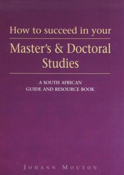 Paperback How to Succeed in Your Master's & Doctoral Studies: A South African Guide and Resource Book