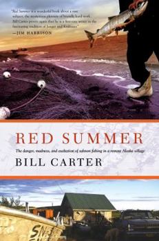 Hardcover Red Summer: The Danger, Madness, and Exaltation of Salmon Fishing in a Remote Alaskan Village Book