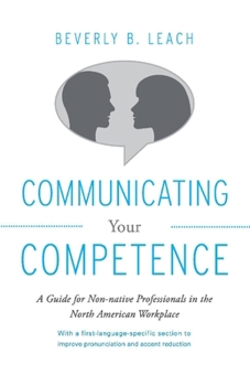 Paperback Communicating Your Competence: A Guide for Non-Native Professionals in the North American Workplace Book