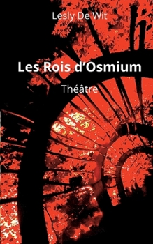 Paperback Les Rois d'Osmium: Théâtre [French] Book