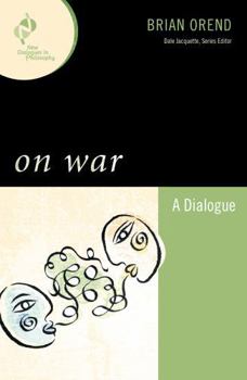 On War: A Dialogue (New Dialogues in Philosophy) - Book  of the New Dialogues in Philosophy