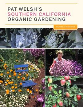 Paperback Pat Welsh's Southern California Organic Gardening: Month by Month Book
