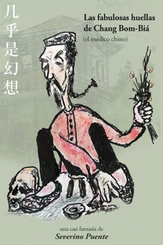 Paperback Las fabulosas huellas de Chang Bom-Bi?: (El m?dico chino) [Spanish] Book