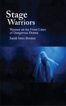 Paperback Stage Warriors: Women on the Front Lines of Dangerous Drama Book