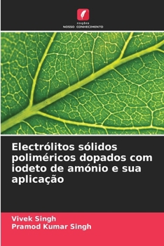 Paperback Electrólitos sólidos poliméricos dopados com iodeto de amónio e sua aplicação [Portuguese] Book