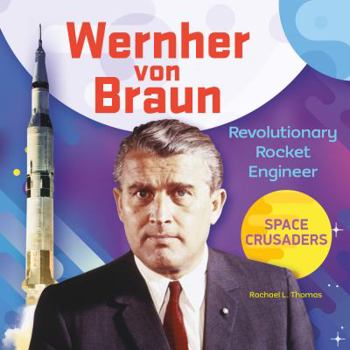 Library Binding Wernher Von Braun: Revolutionary Rocket Engineer Book