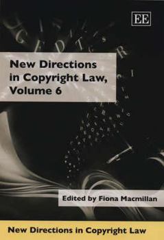 Hardcover New Directions in Copyright Law, Volume 6 Book